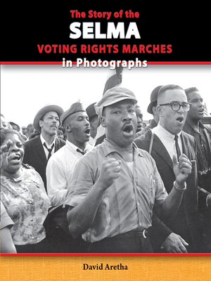 cover image of The Story of the Selma Voting Rights Marches in Photographs